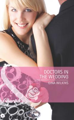 Doctors in the Wedding - Gina Wilkins Mills & Boon Cherish