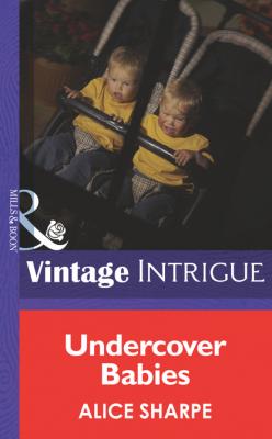 Undercover Babies - Alice Sharpe Mills & Boon Intrigue