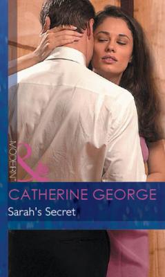 Sarah's Secret - Catherine George Mills & Boon Modern