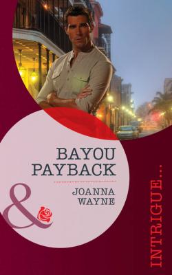 Bayou Payback - Joanna Wayne Mills & Boon Intrigue