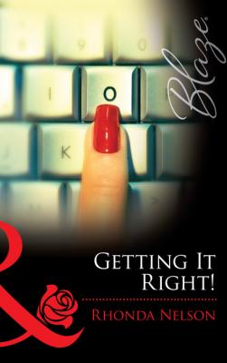 Getting It Right! - Rhonda Nelson Mills & Boon Blaze