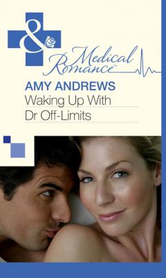 Waking Up With Dr Off-Limits - Amy Andrews Mills & Boon Medical