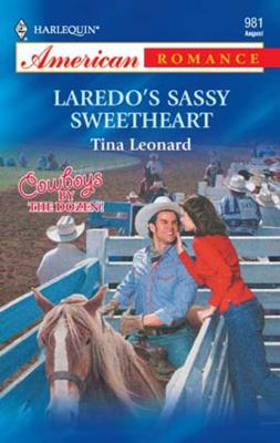Laredo's Sassy Sweetheart - Tina Leonard Mills & Boon American Romance