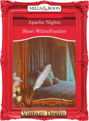 Apache Nights - Sheri WhiteFeather Mills & Boon Desire