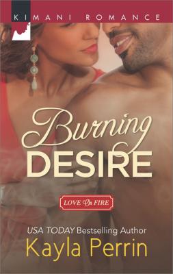 Burning Desire - Kayla Perrin Mills & Boon Kimani