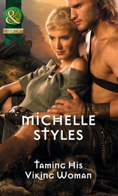 Taming His Viking Woman - Michelle Styles Mills & Boon Historical