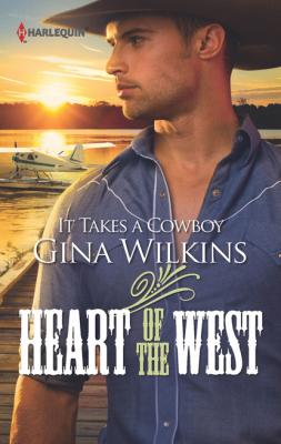 It Takes a Cowboy - Gina Wilkins Heart of the West