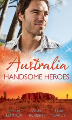 Australia: Handsome Heroes - Alison Roberts Mills & Boon M&B