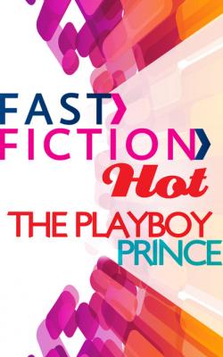 The Playboy Prince - Кейт Хьюит Fast Fiction