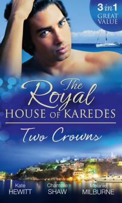 The Royal House of Karedes: Two Crowns - Кейт Хьюит Mills & Boon M&B