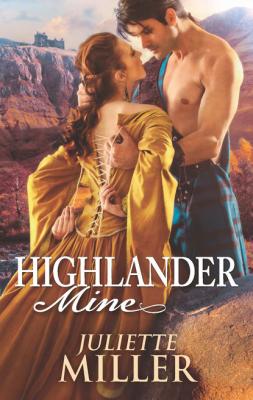 Highlander Mine - Juliette Miller Mills & Boon M&B