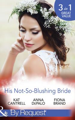 His Not-So-Blushing Bride - Fiona Brand Mills & Boon By Request