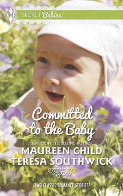 Committed to the Baby - Maureen Child Mills & Boon M&B