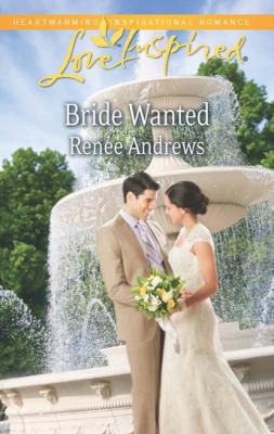 Bride Wanted - Renee Andrews Mills & Boon Love Inspired
