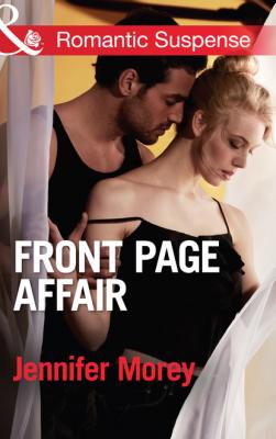 Front Page Affair - Jennifer Morey Mills & Boon Romantic Suspense