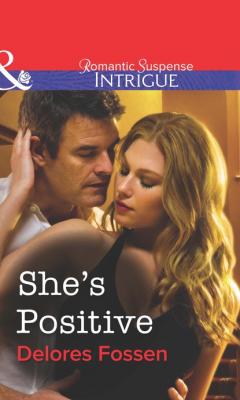 She's Positive - Delores Fossen Mills & Boon Intrigue