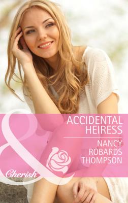 Accidental Heiress - Nancy Robards Thompson Mills & Boon Cherish