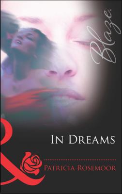 In Dreams - Patricia  Rosemoor Mills & Boon Blaze