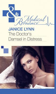The Doctor's Damsel In Distress - Janice Lynn Mills & Boon Medical