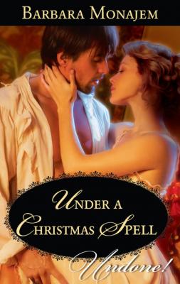 Under a Christmas Spell - Barbara Monajem Mills & Boon Historical Undone