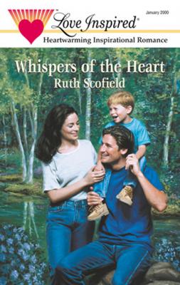Whispers Of The Heart - Ruth Scofield Mills & Boon Love Inspired