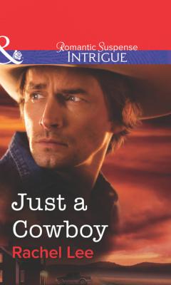 Just a Cowboy - Rachel  Lee Mills & Boon Intrigue