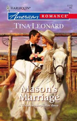 Mason's Marriage - Tina Leonard Mills & Boon American Romance
