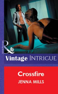 Crossfire - Jenna Mills Mills & Boon Vintage Intrigue
