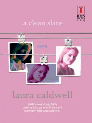 A Clean Slate - Laura Caldwell Mills & Boon Silhouette