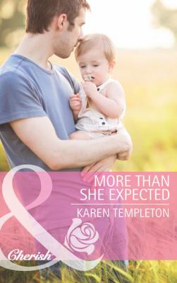 More Than She Expected - Karen Templeton Mills & Boon Cherish