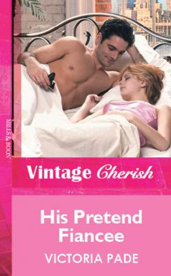 His Pretend Fiancee - Victoria Pade Mills & Boon Vintage Cherish