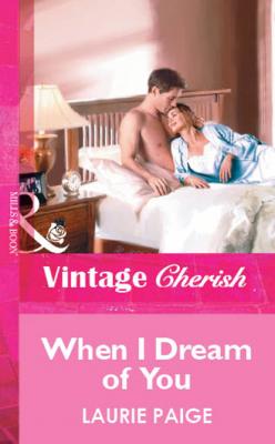 When I Dream Of You - Laurie Paige Mills & Boon Vintage Cherish