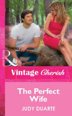 The Perfect Wife - Judy Duarte Mills & Boon Vintage Cherish