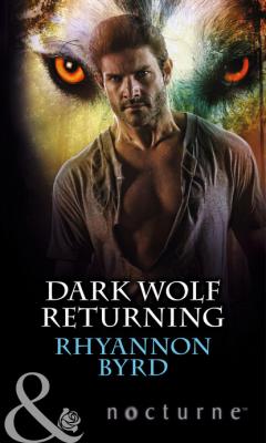 Dark Wolf Returning - Rhyannon Byrd Mills & Boon Nocturne
