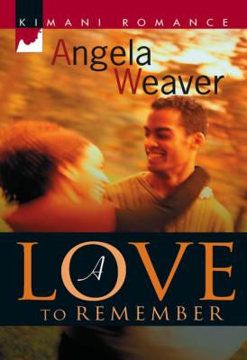 A Love To Remember - Angela Weaver Mills & Boon Kimani