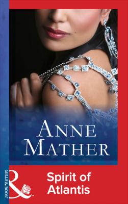 Spirit Of Atlantis - Anne Mather Mills & Boon Modern