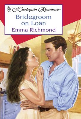 Bridegroom On Loan - Emma Richmond Mills & Boon Cherish