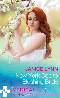 New York Doc To Blushing Bride - Janice Lynn Mills & Boon Medical