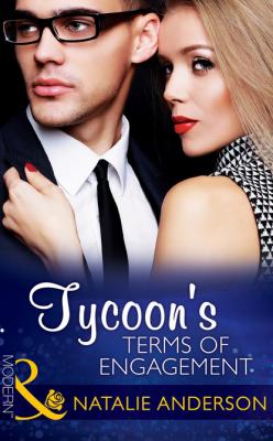 Tycoon's Terms of Engagement - Natalie Anderson Mills & Boon Modern
