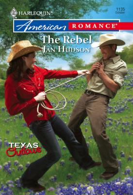 The Rebel - Jan Hudson Mills & Boon American Romance