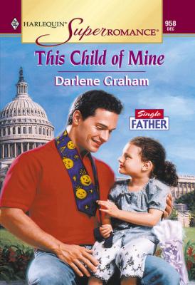 This Child Of Mine - Darlene Graham Mills & Boon Vintage Superromance