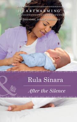 After the Silence - Rula Sinara Mills & Boon Heartwarming