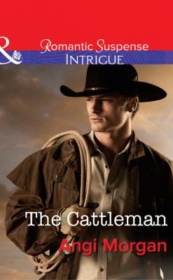 The Cattleman - Angi Morgan Mills & Boon Intrigue