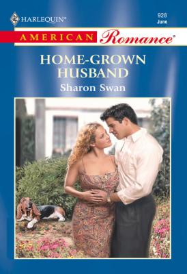 Home-Grown Husband - Sharon Swan Mills & Boon American Romance