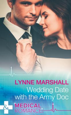 Wedding Date With The Army Doc - Lynne Marshall Mills & Boon Medical