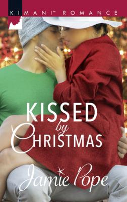 Kissed By Christmas - Jamie Pope Mills & Boon Kimani