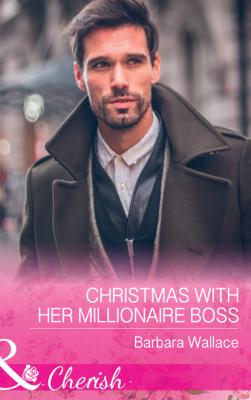 Christmas With Her Millionaire Boss - Barbara Wallace Mills & Boon Cherish