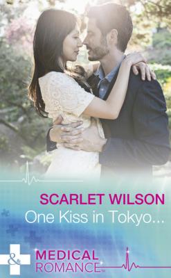 One Kiss In Tokyo... - Scarlet Wilson Mills & Boon Medical