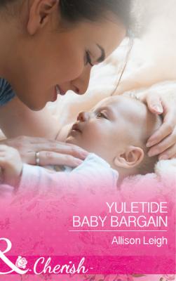 Yuletide Baby Bargain - Allison Leigh Mills & Boon Cherish