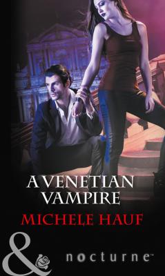 A Venetian Vampire - Michele  Hauf Mills & Boon Nocturne